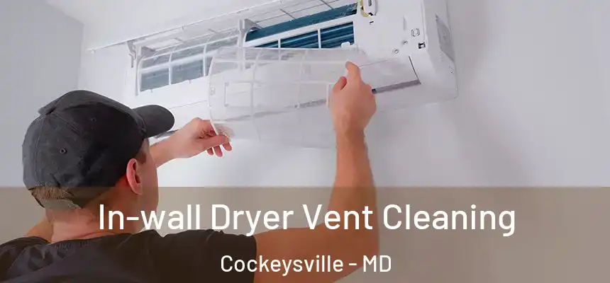  In-wall Dryer Vent Cleaning Cockeysville - MD